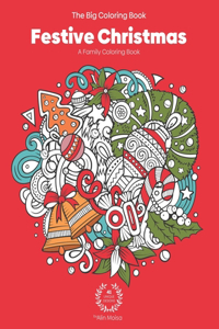 The Big Coloring Book - Festive Christmas - A Family Coloring Book - 41 Unique Design