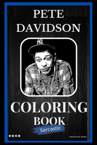 Pete Davidson Sarcastic Coloring Book