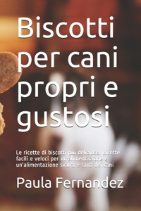 Biscotti per cani propri e gustosi