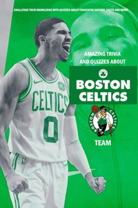 Amazing Trivia and Quizzes about Boston Celtics Team