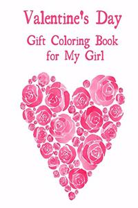 Valentines Day. Gift Coloring Book for My Girl.