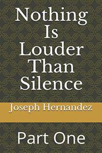 Nothing Is Louder Than Silence