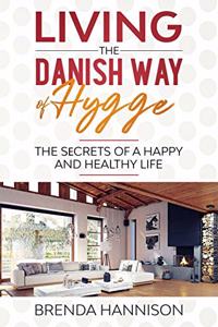 Living The Danish Way Of HYGGE