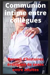 Communion intime entre collègues (volume 8)