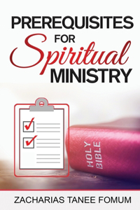 Prerequisites For Spiritual Ministry