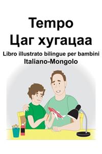 Italiano-Mongolo Tempo/Цаг хугацаа Libro illustrato bilingue per bambini