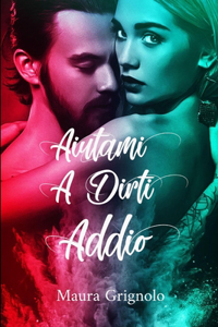 Aiutami A Dirti Addio