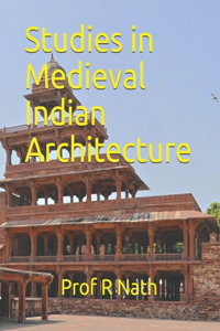 Studies in Medieval Indian Architecture