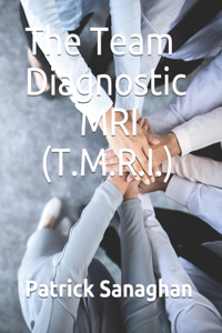 Team Diagnostic MRI (T.M.R.I.)