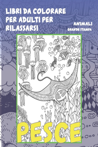 Libri da colorare per adulti per rilassarsi - Grande stampa - Animali - Pesce