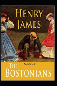 The Bostonians- By Henry James(Annotated)