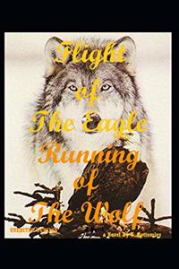flight of the eagle running of the wolf