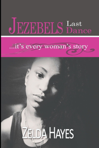 Jezebel's Last Dance It's Every Woman's Story