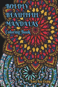 Boldly Beautiful Mandalas Coloring Book