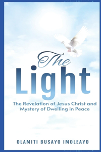 Light: The Revelation of Jesus Christ and Mystery of Dwelling in peace