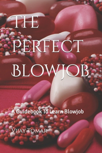 The Perfect Blowjob