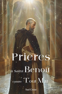 Prières à Saint Benoît contre tout mal