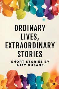 Ordinary Lives, Extraordinary Stories