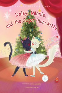 Daisy, Minnie, and the Sugar Plum Kitty