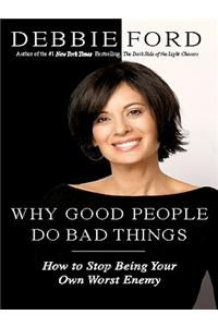 Why Good People Do Bad Things