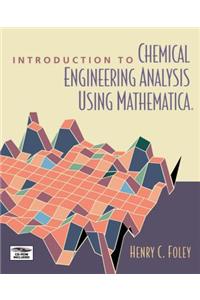 Introduction to Chemical Engineering Analysis Using Mathematica