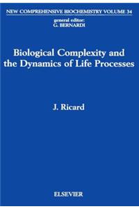 Biological Complexity and the Dynamics of Life Processes