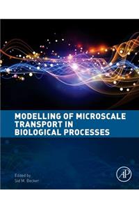 Modeling of Microscale Transport in Biological Processes