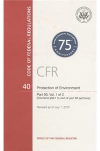 Code of Federal Regulations, Title 40, Protection of Environment, PT. 60 (Section 60.1 to End), Revised as of July 1, 2013
