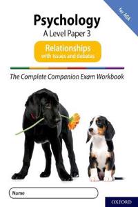 The Complete Companions for AQA Fourth Edition: 16-18: AQA Psychology A Level: Paper 3 Exam Workbook: Relationships