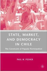 State, Market, and Democracy in Chile