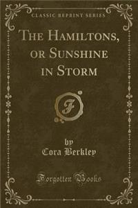 The Hamiltons, or Sunshine in Storm (Classic Reprint)