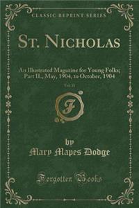 St. Nicholas, Vol. 31