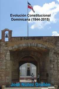 Evolucion Constitucional Dominicana (1844-2015)