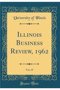 Illinois Business Review, 1962, Vol. 19 (Classic Reprint)