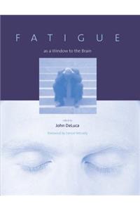 Fatigue as a Window to the Brain