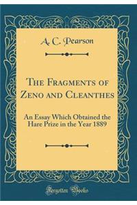 The Fragments of Zeno and Cleanthes: An Essay Which Obtained the Hare Prize in the Year 1889 (Classic Reprint)