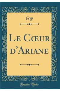 Le Coeur d'Ariane (Classic Reprint)