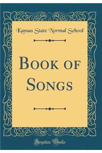Book of Songs (Classic Reprint)
