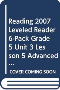 Reading 2007 Leveled Reader 6-Pack Grade 5 Unit 3 Lesson 5 Advanced Hollywood Special Effects