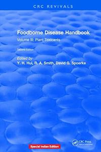 Foodborne Disease Handbook, Volume Iii: Plant Toxicants, 2Nd Edition(Special Indian Edition/ Reprint Year : 2020)