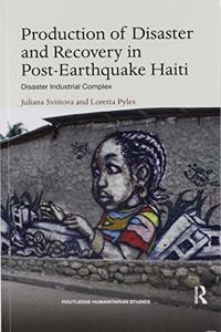 Production of Disaster and Recovery in Post-Earthquake Haiti