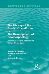 The History of the Study of Landforms Volume 2