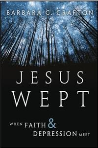 Jesus Wept: When Faith and Depression Meet