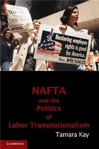 NAFTA and the Politics of Labor Transnationalism
