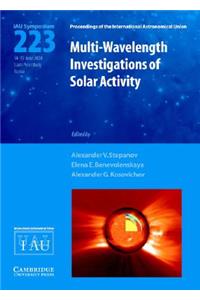 Multi-Wavelength Investigations of Solar Activity (Iau S223)