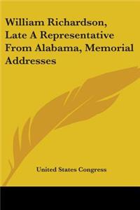 William Richardson, Late A Representative From Alabama, Memorial Addresses