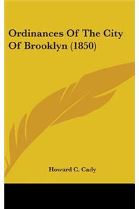 Ordinances Of The City Of Brooklyn (1850)