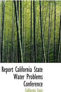 Report California State Water Problems Conference