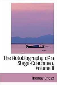 The Autobiography of a Stage-Coachman, Volume II