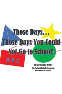 Those Days...Those Days You Could Not Go to School